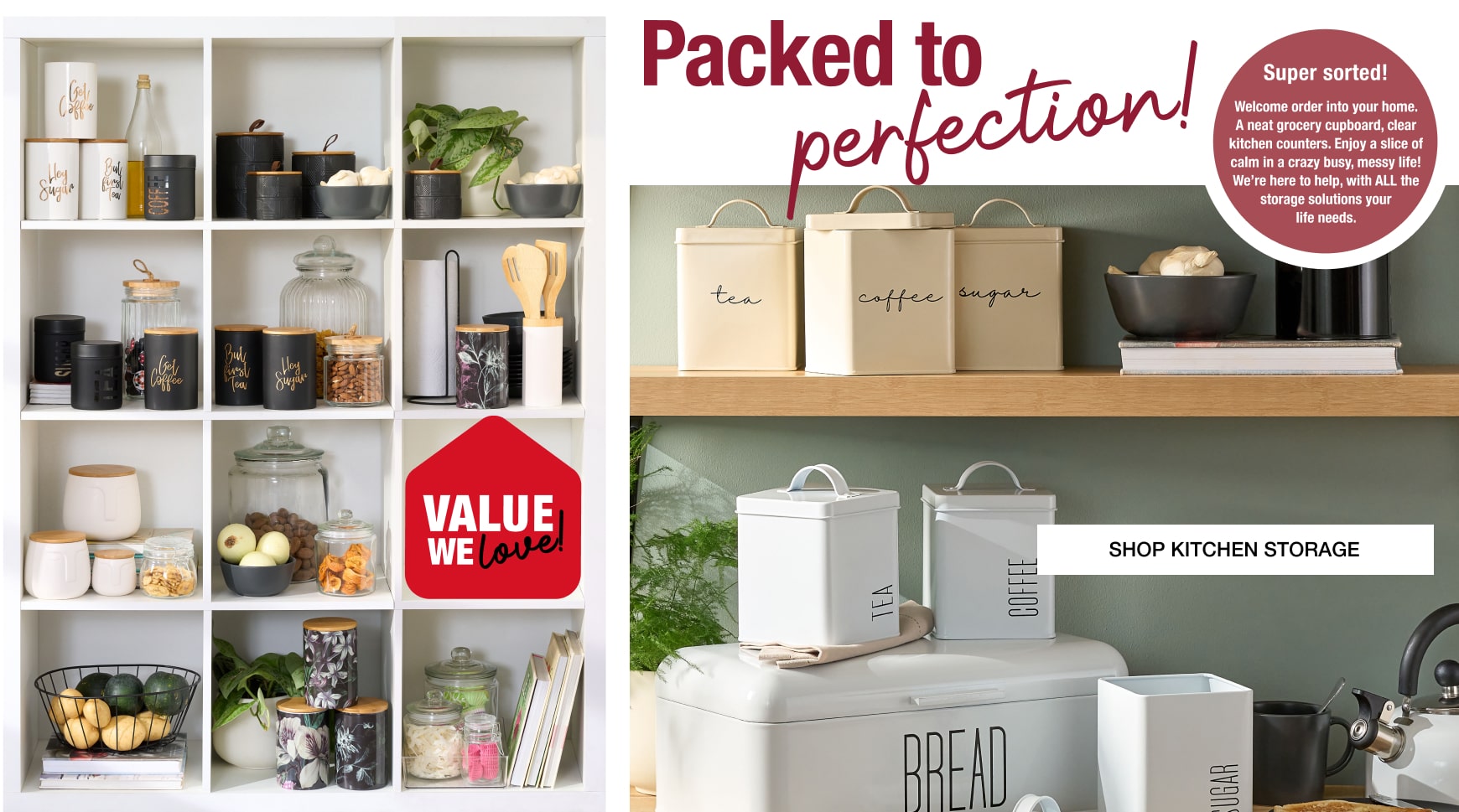 packed to perfection. All the storage solutions your life needs