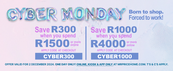 shop cyber monday, the more you spend the more you save at Mr price Home