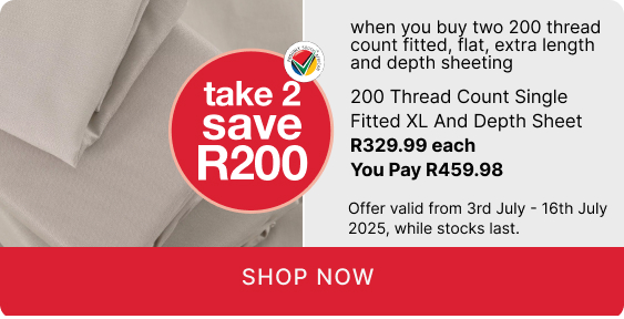 shop 200 thread count sheet, shop a sheets promotion, buy two 200 thread sheet and save R200