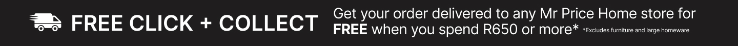 click and collect elivery method, spend R650 or more on small homeware items and get free delivery to your nearest store