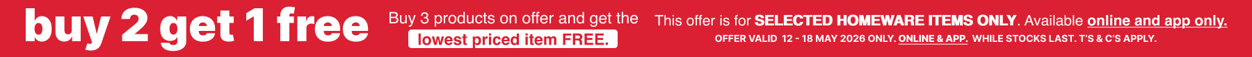 buy 3 homeware items and get the cheapest free, selected time only