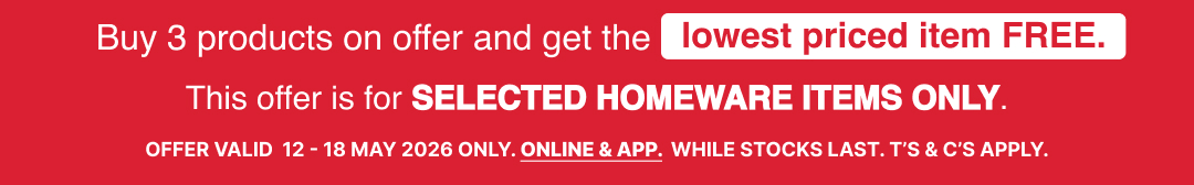buy 3 homeware items and get the cheapest free, selected time only