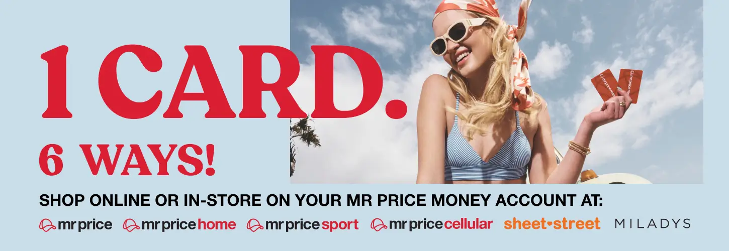 Shop across Mr Price brands, Miladys and Sheet Street with one account.